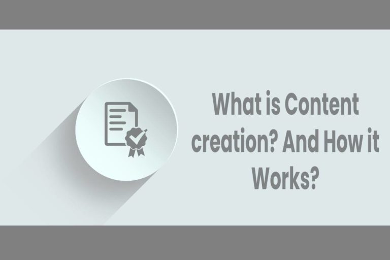 What is Content creation? And How it Works?
