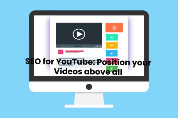 SEO for YouTube: Position your Videos above all