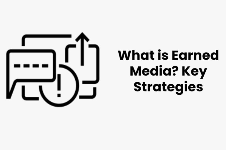 What is Earned Media? Key Strategies