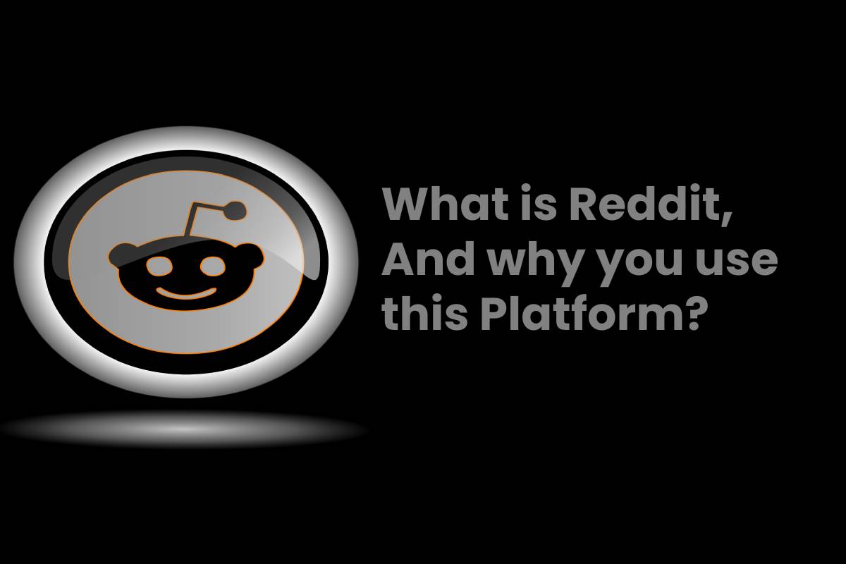 What is Reddit, And why you use this Platform?
