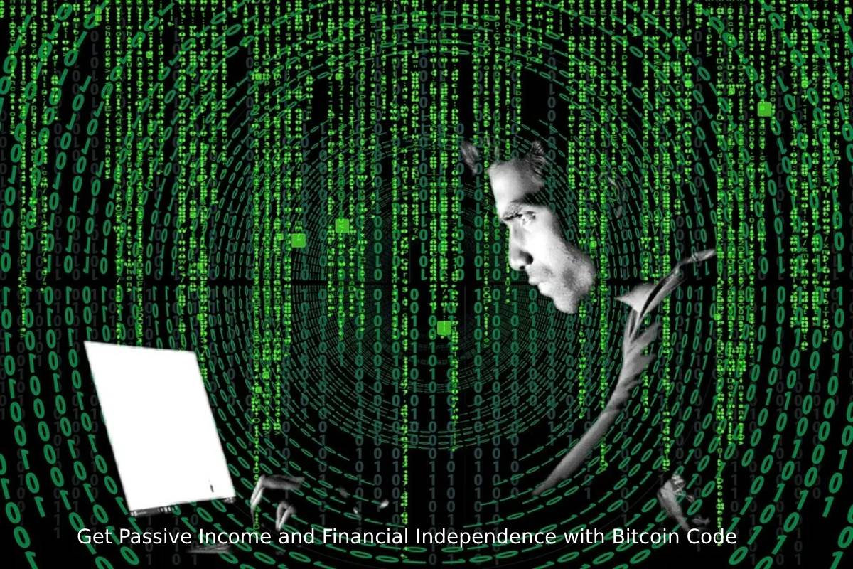 Get Passive Income and Financial Independence with Bitcoin Code