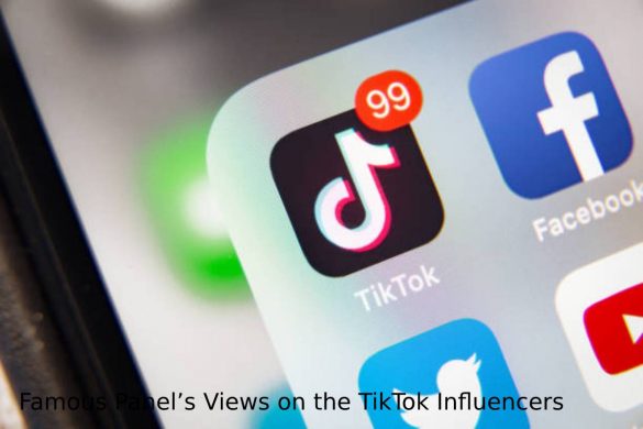 Famous Panel’s Views on the TikTok Influencers