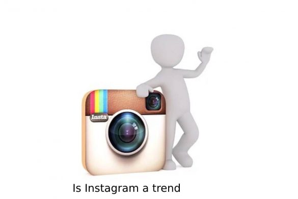 Is Instagram a trend