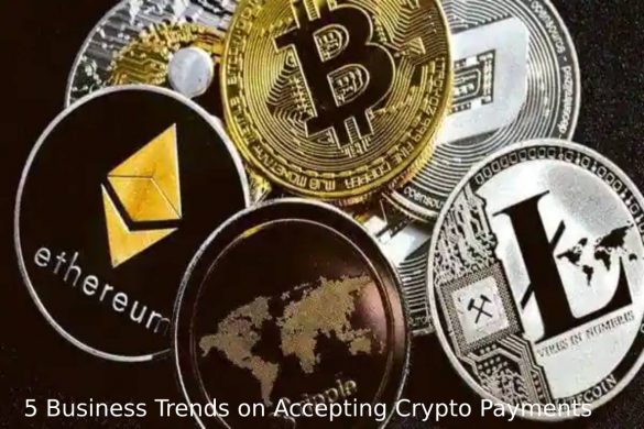 5 Business Trends on Accepting Crypto Payments