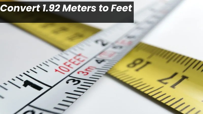 1.92 meters to feet 