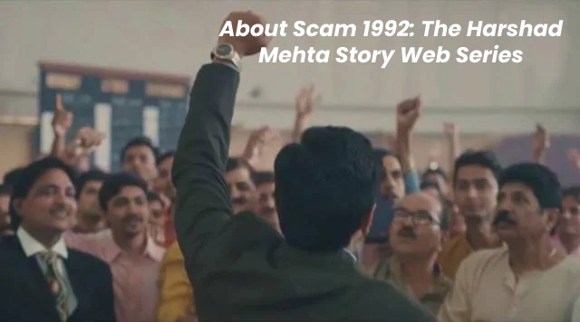 About Scam 1992: The Harshad Mehta Story Web Series
