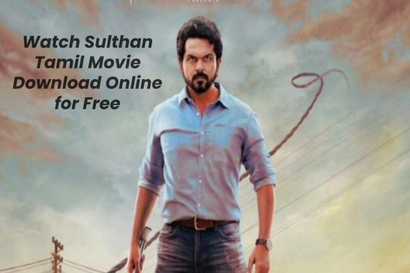 Watch Sulthan Tamil Movie Download Online for Free