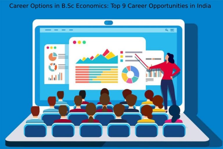 Career Options in B.Sc Economics: Top 9 Career Opportunities in India