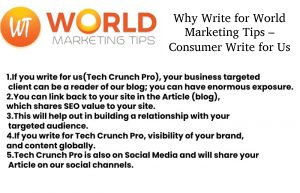 Why Write for World Marketing Tips – Consumer Write for Us