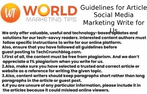 Guidelines for Article Social Media Marketing Write for Us