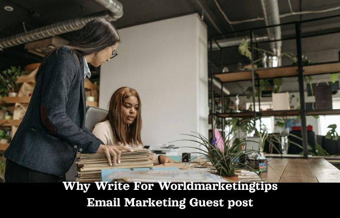 Why Write For Worldmarketingtips Email Marketing Guest post