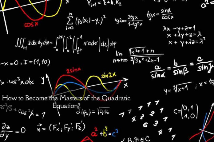 How to Become the Masters of the Quadratic Equation_