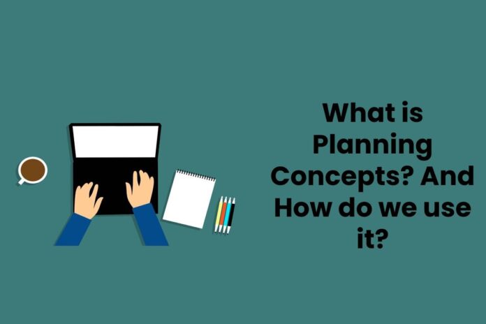 What is Planning Concepts_ And How do we use it_