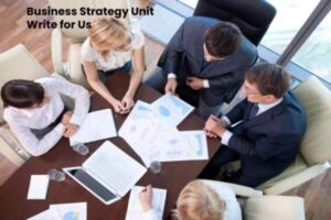 Business Strategy Unit Write for Us